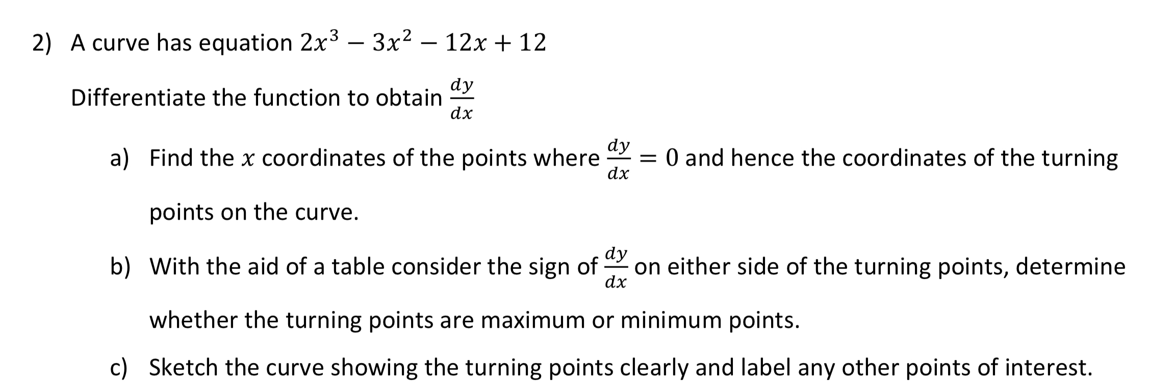 A curve has equation 2 x 3 - 3 x 2 - 1 2 x + 1 2