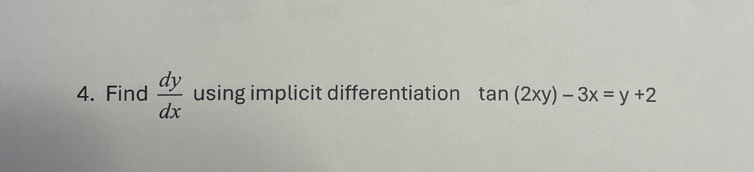 Find d y d x using implicit differentiation t a n