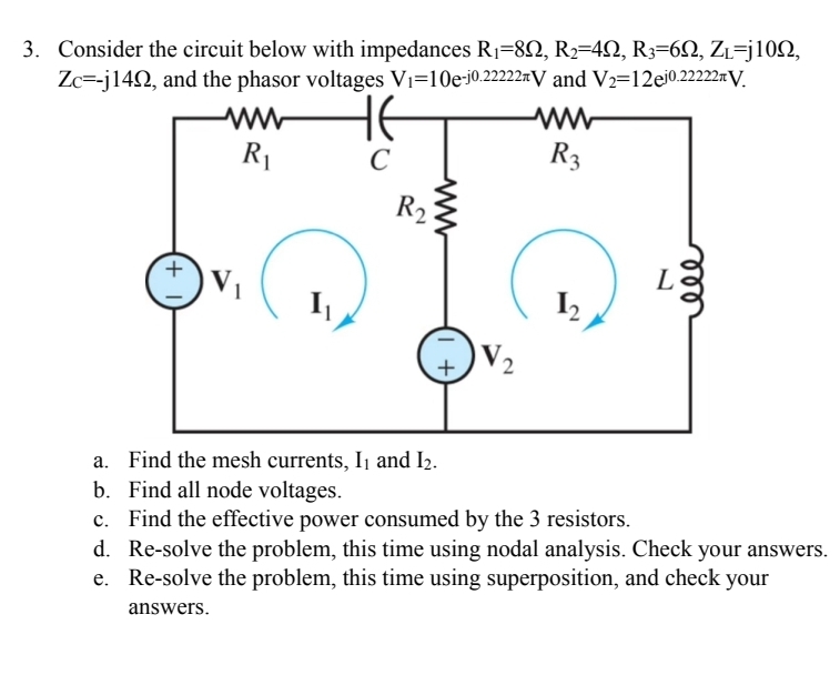 Consider the circuit below with impedances R 1 =
