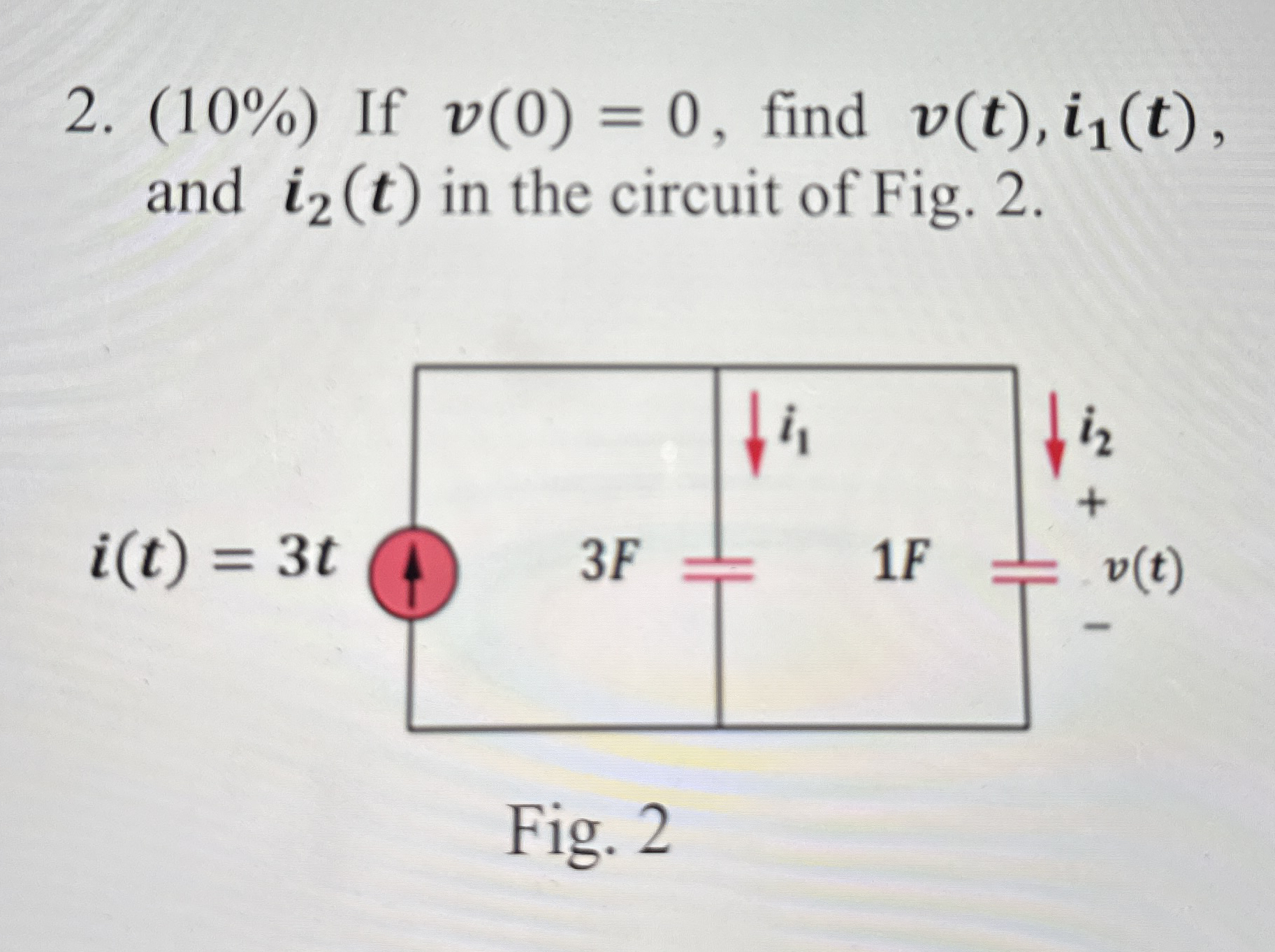 ( 1 0 % ) If v ( 0 ) = 0 , find v ( t ) , i 1 ( t