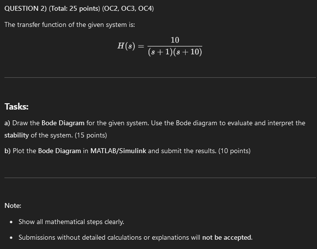 a ) Draw the Bode Diagram for the given system.