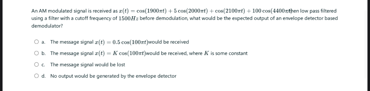 An AM modulated signal is received as then low
