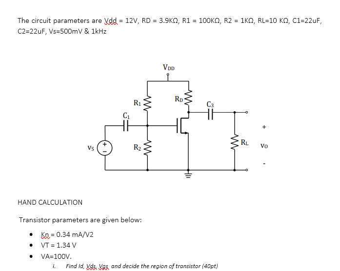 1 ) hand calculation 2 ) Find Id , Vds , Vgs and