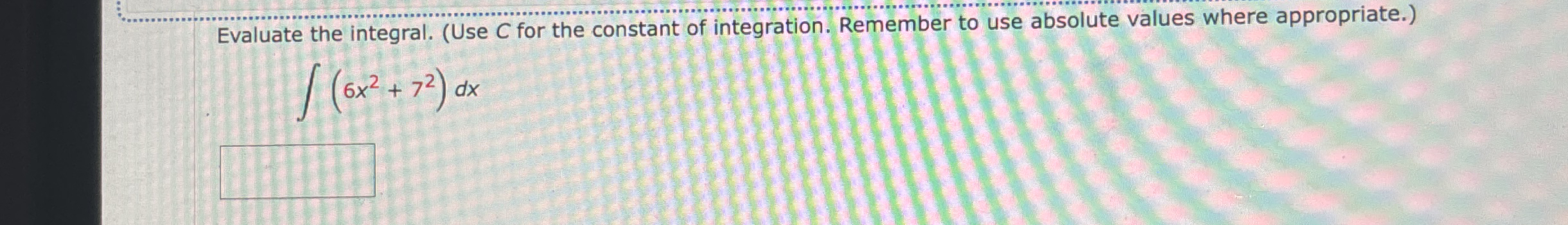 Evaluate the integral. ( Use C for the constant