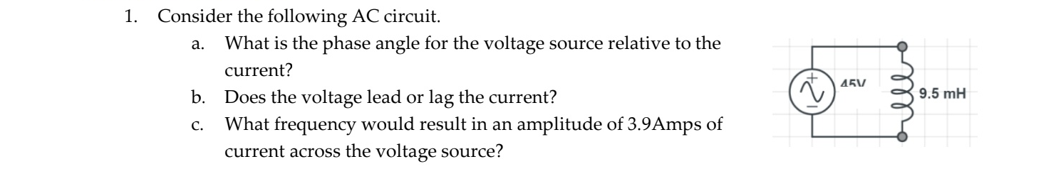 Consider the following A C circuit. a . What is