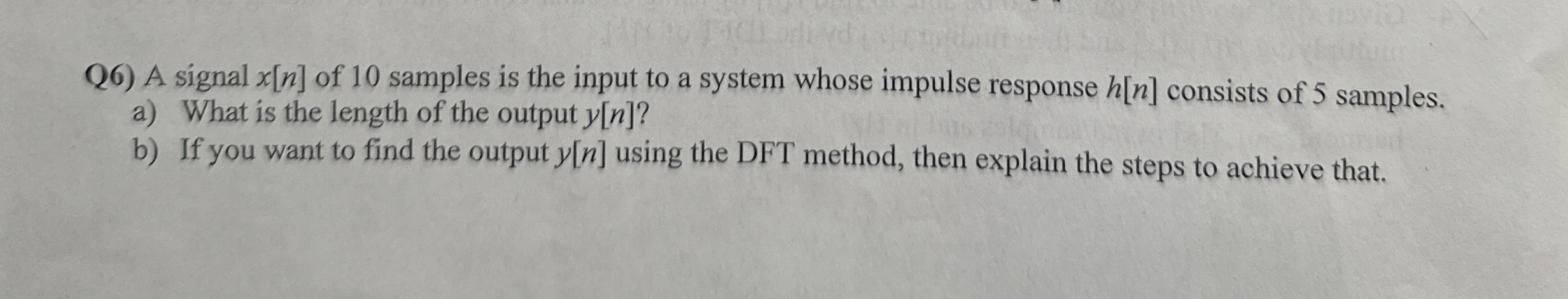 Q 6 ) A signal x [ n ] of 1 0 samples is the