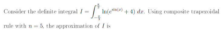 Consider the definite integral I = - 3 3 l n ( e