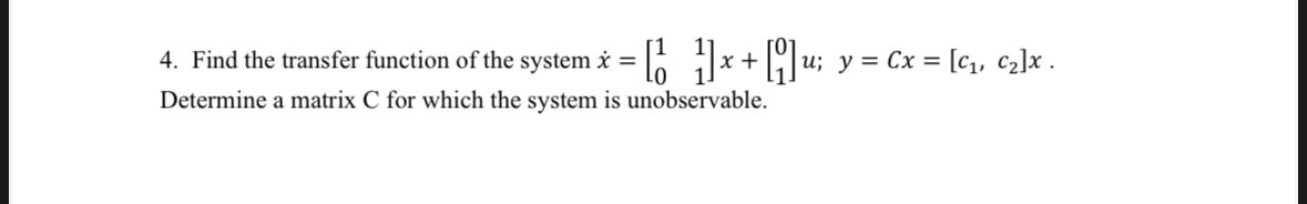 Find the transfer function of the system x = [ 1