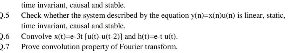 time invariant, causal and stable. 2 . 5 Check