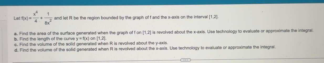 Let f ( x ) = x 4 4 + 1 8 x 2 and let R be the