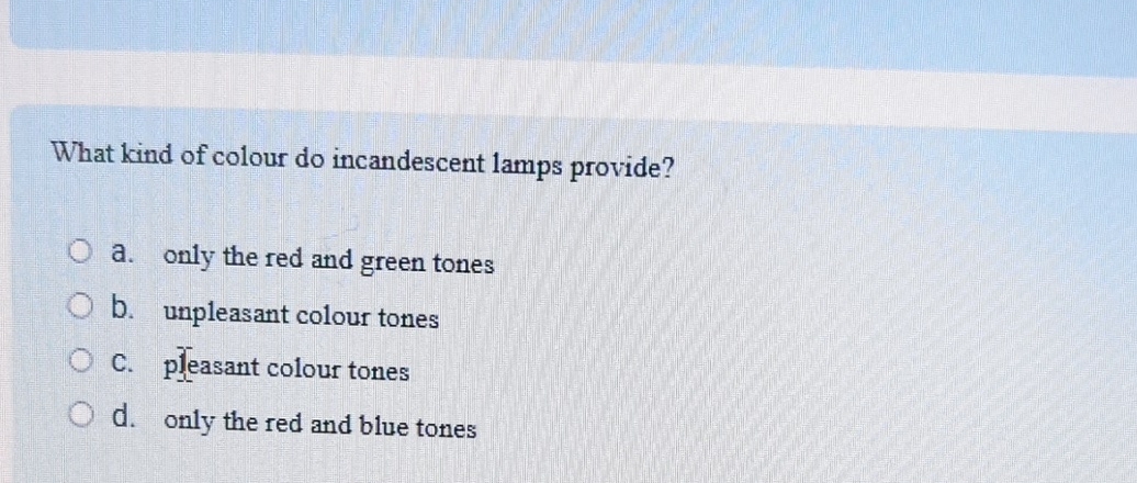 What kind of colour do incandescent lamps