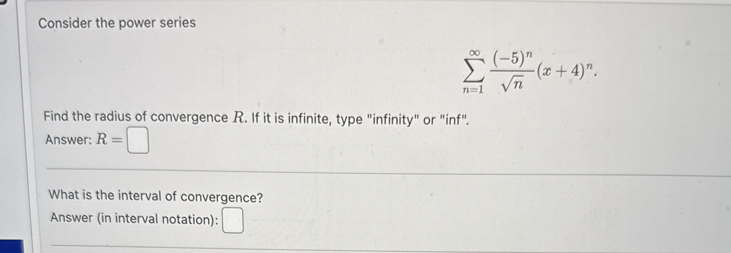 Consider the power series n = 1 ( - 5 ) n n 2 ( x