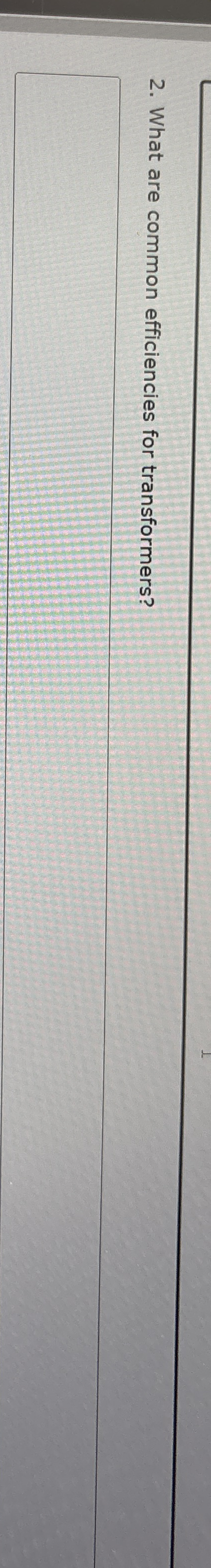 What are common efficiencies for transformers?