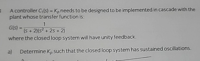 A controller C 1 ( s ) = K p needs to be designed