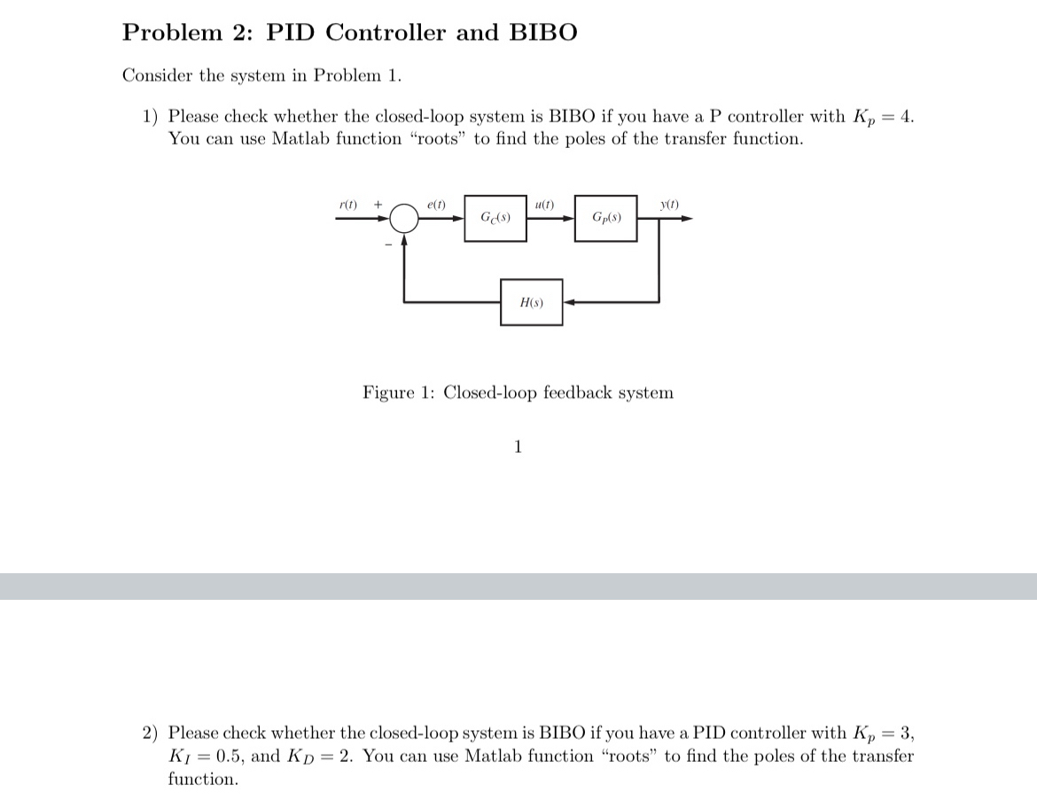 Problem 2 : PID Controller and BIBO Consider the