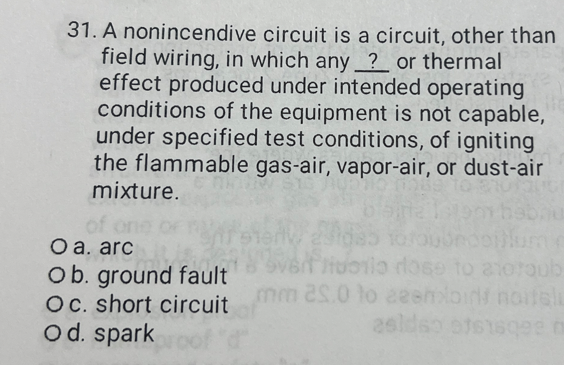 A nonincendive circuit is a circuit, other than