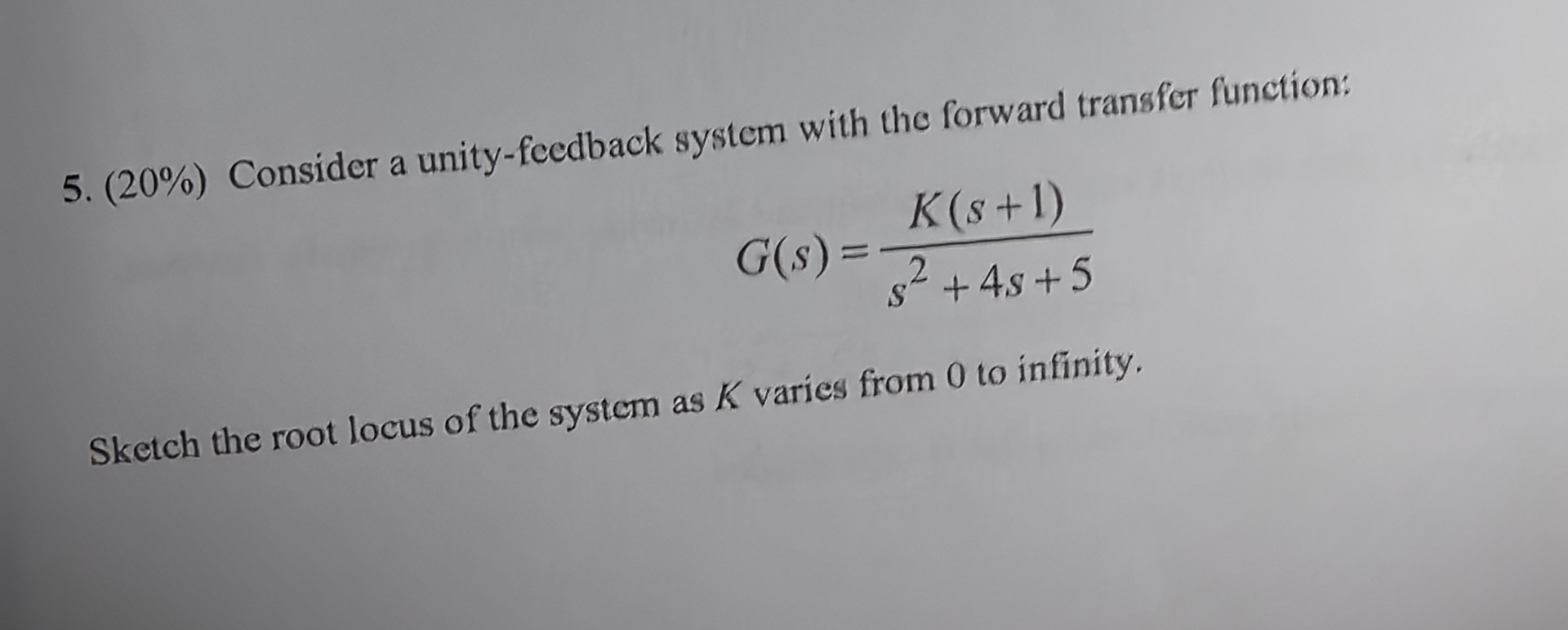 ( 2 0 % ) Consider a unity - feedback system with
