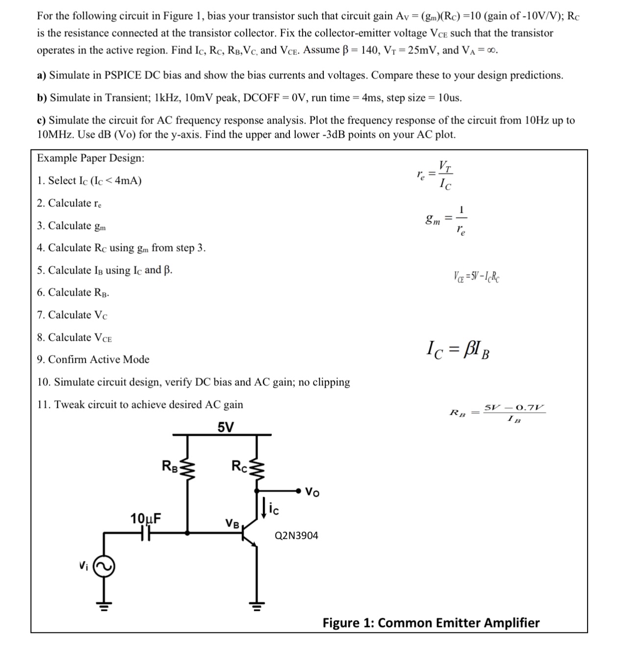 For the following circuit in Figure 1 , bias your