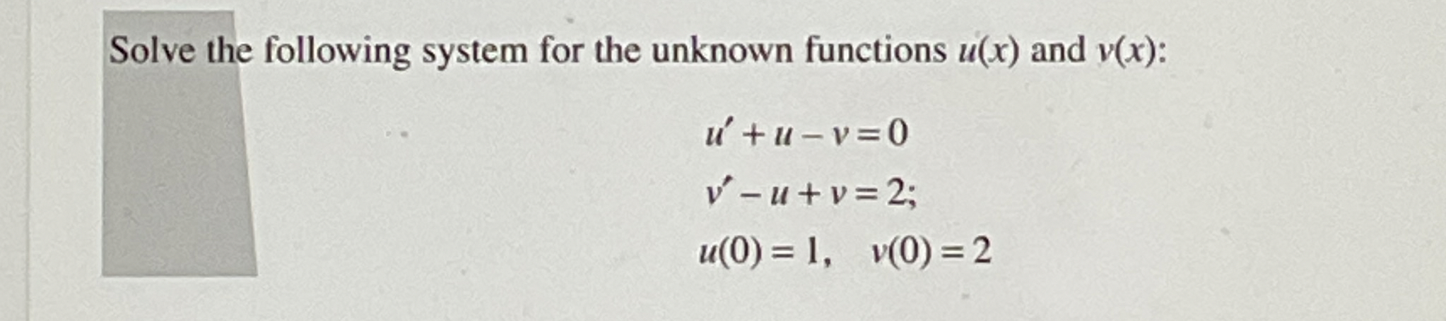 Solve the following system for the unknown