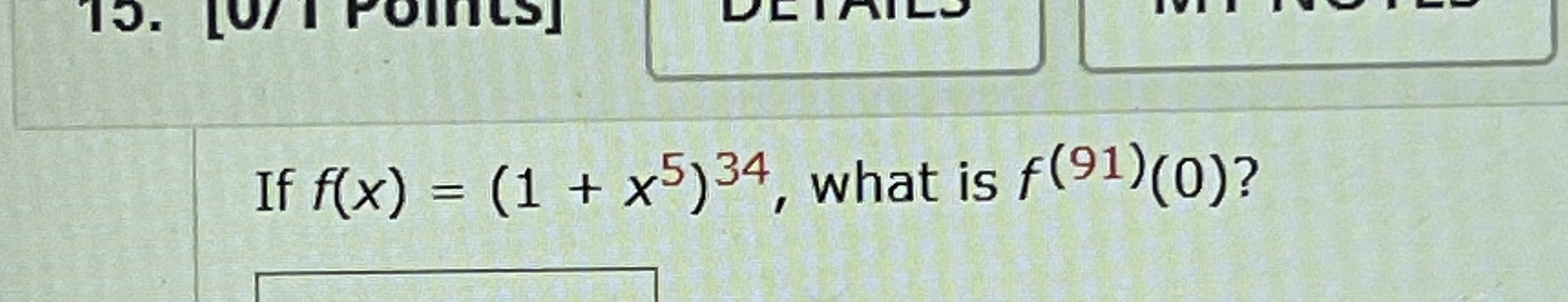 If f ( x ) = ( 1 + x 5 ) 3 4 , what is f ( 9 1 )