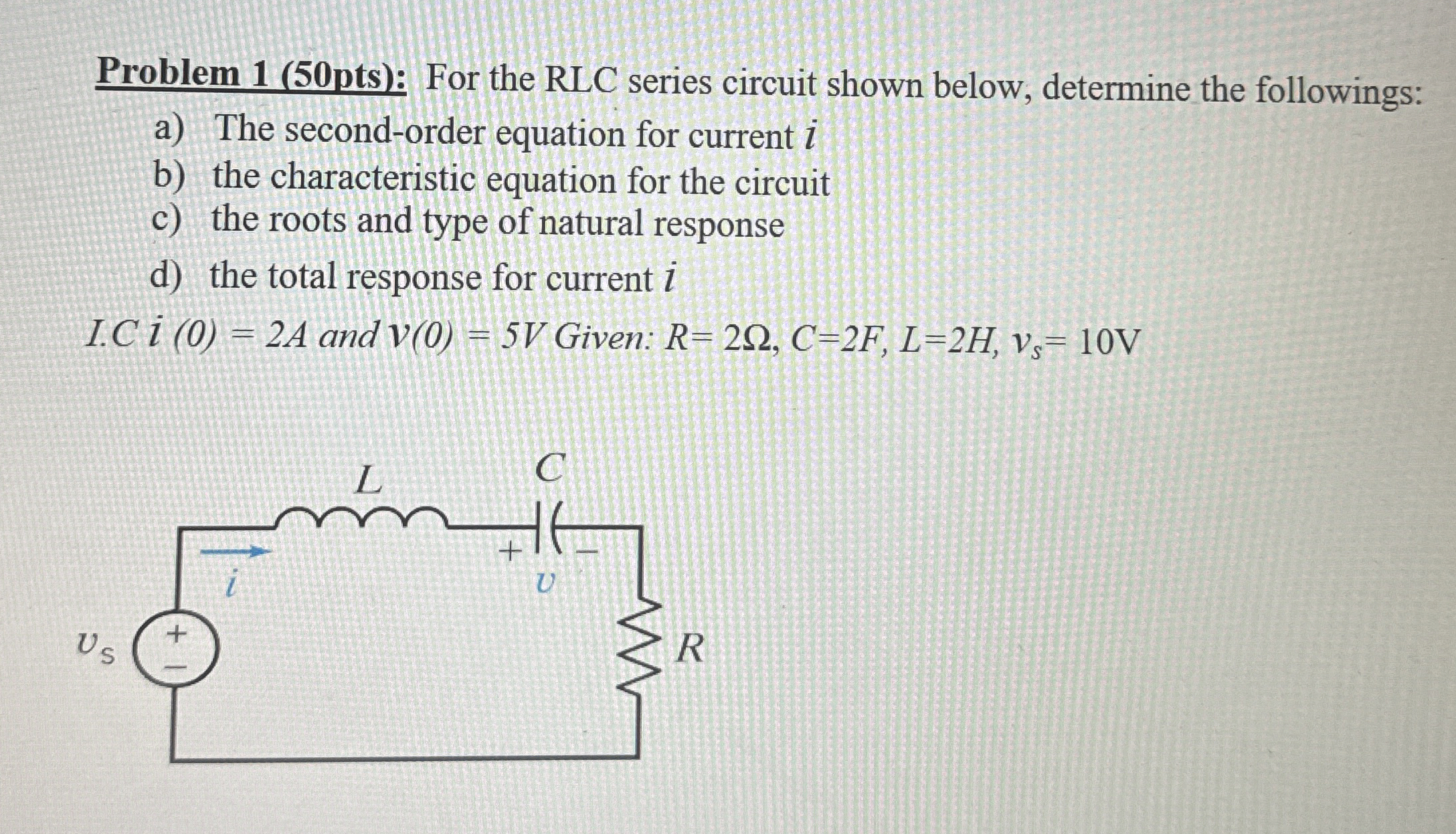 Problem 1 ( 5 0 pts ) : For the RLC series