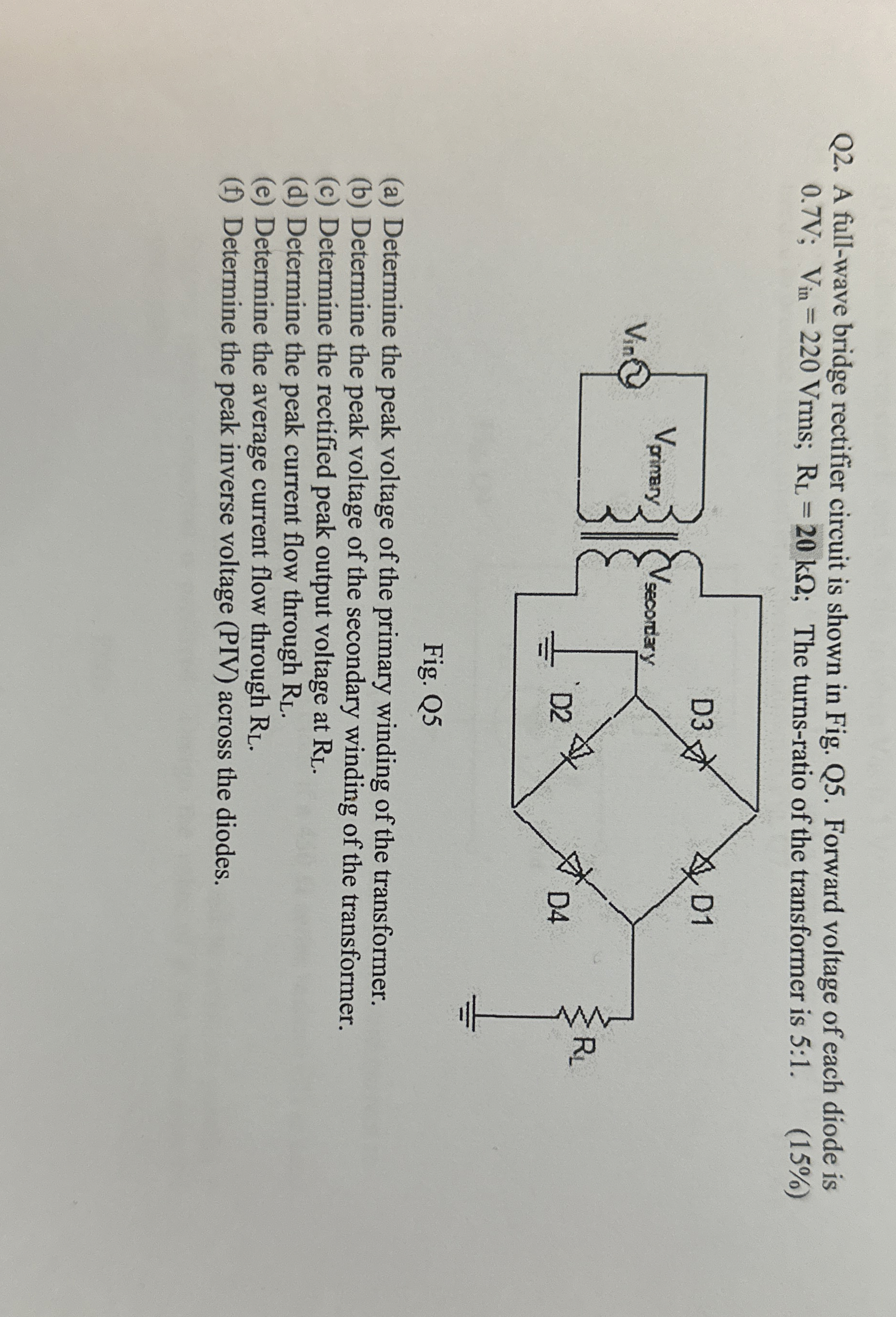 Q 2 . A full - wave bridge rectifier circuit is