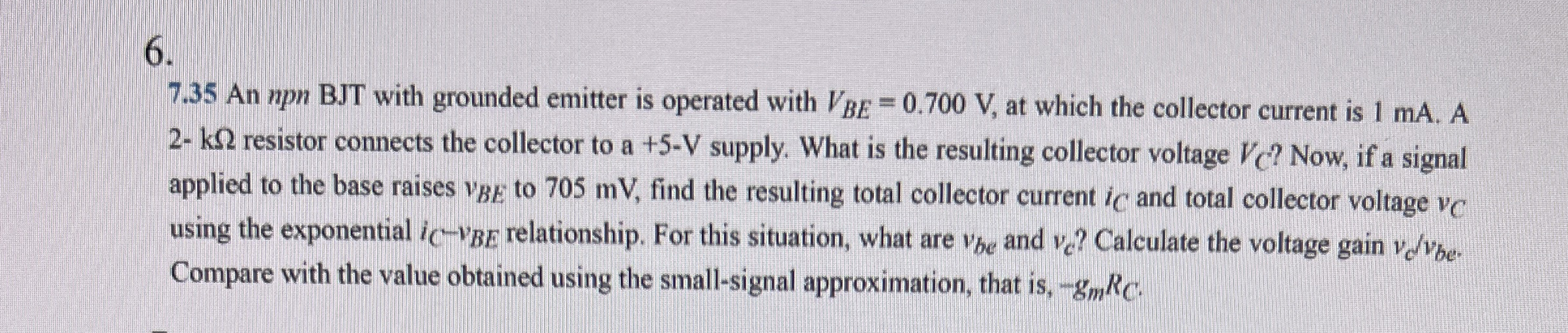 7 . 3 5 An n p n BJT with grounded emitter is