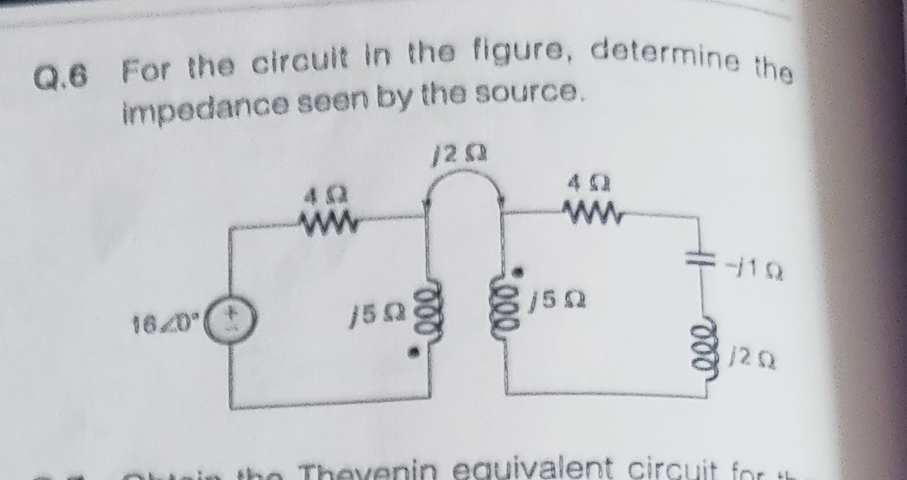 Q . 6 For the circuit in the figure, determine