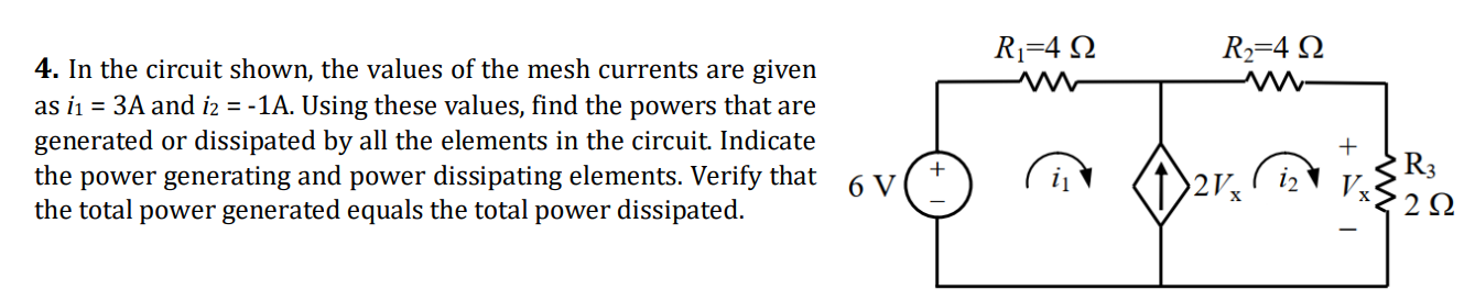 4 . In the circuit shown, the values of the mesh