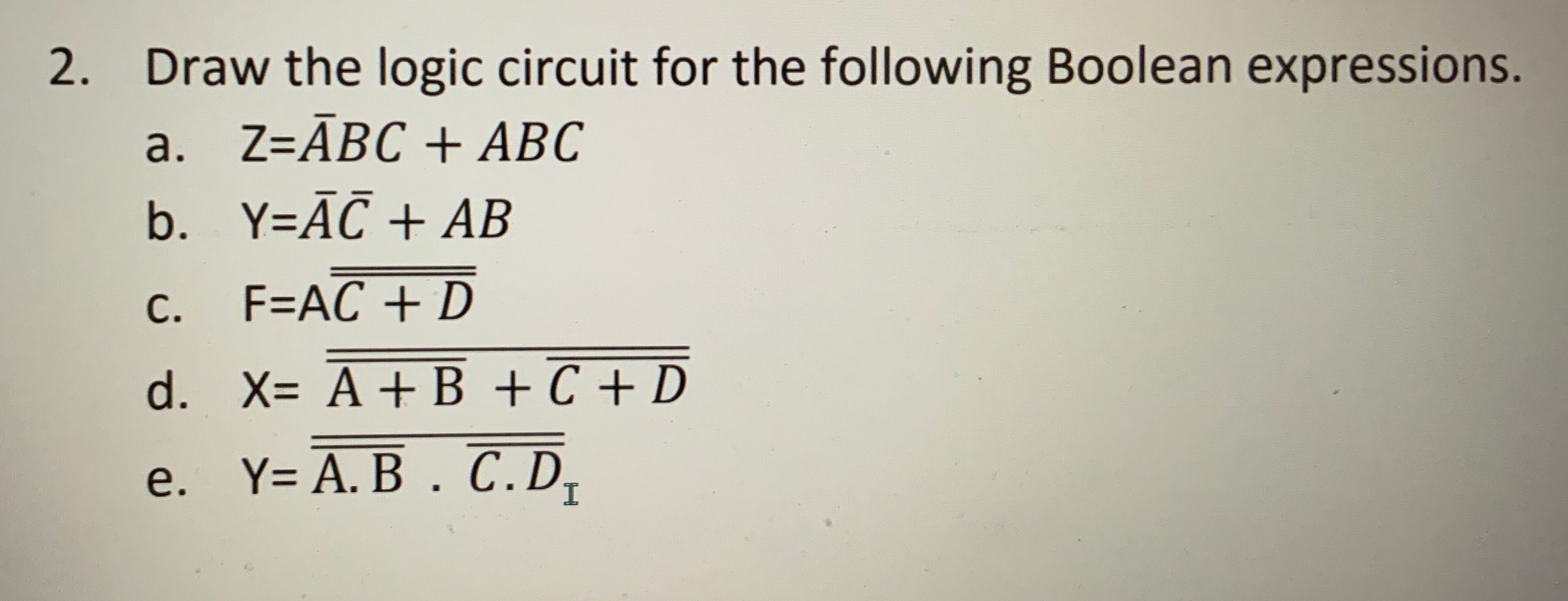 Draw the logic circuit for the following Boolean