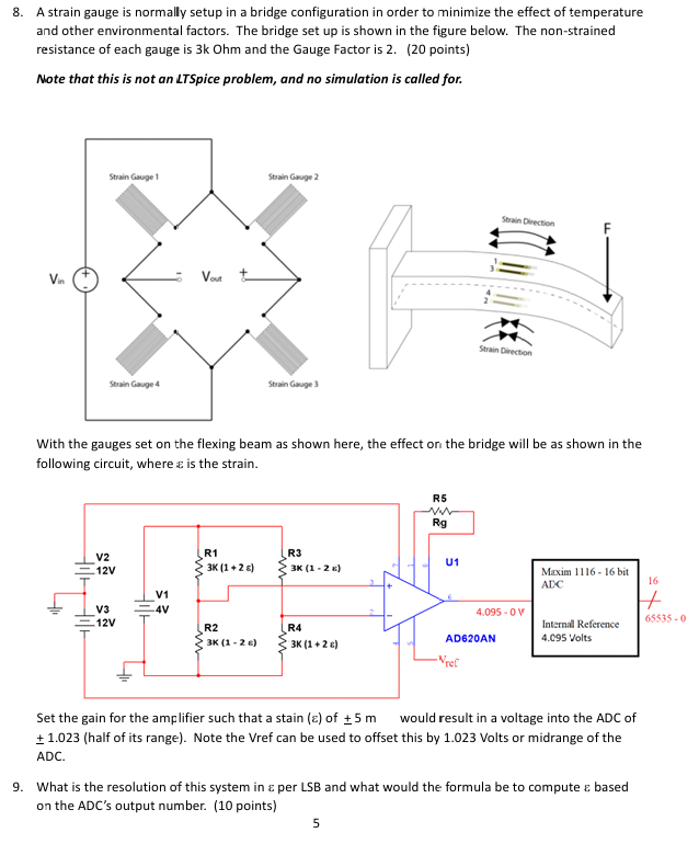 8 . A strain gauge is normally setup in a bridge