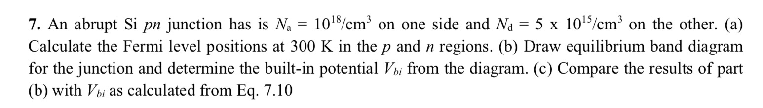 An abrupt Si pn junction has is N a = 1 0 1 8 c m