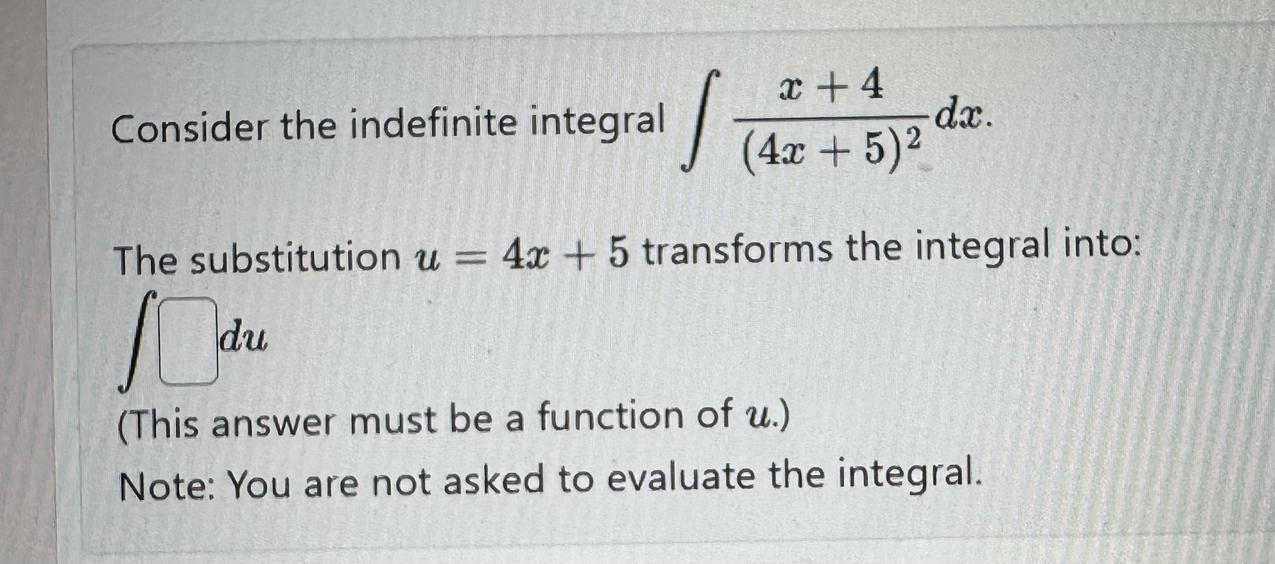 Consider the indefinite integral x + 4 ( 4 x + 5