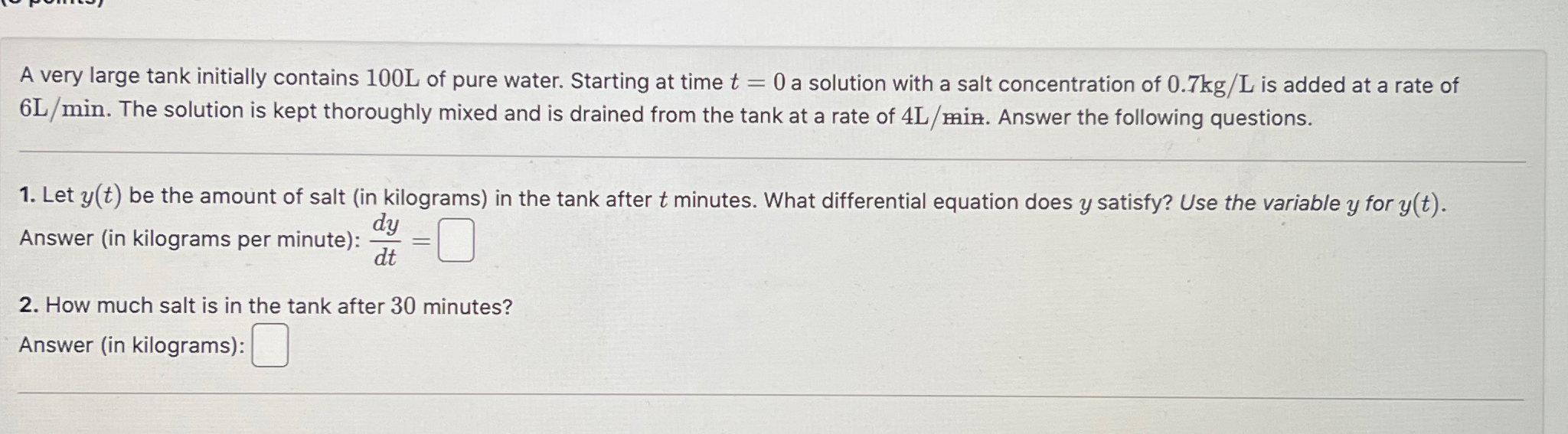 A very large tank initially contains 1 0 0 L of