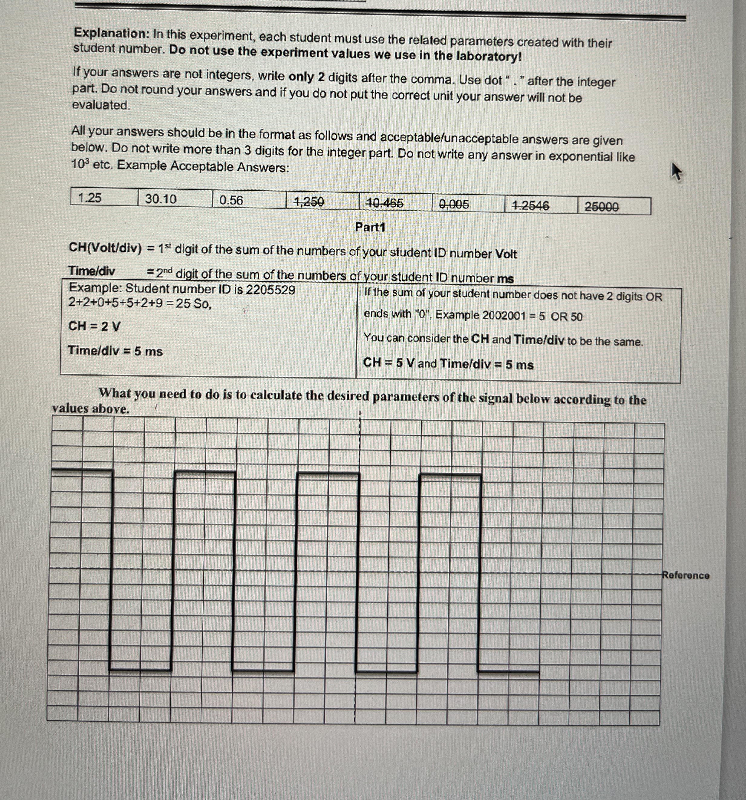 Explanation: In this experiment, each student