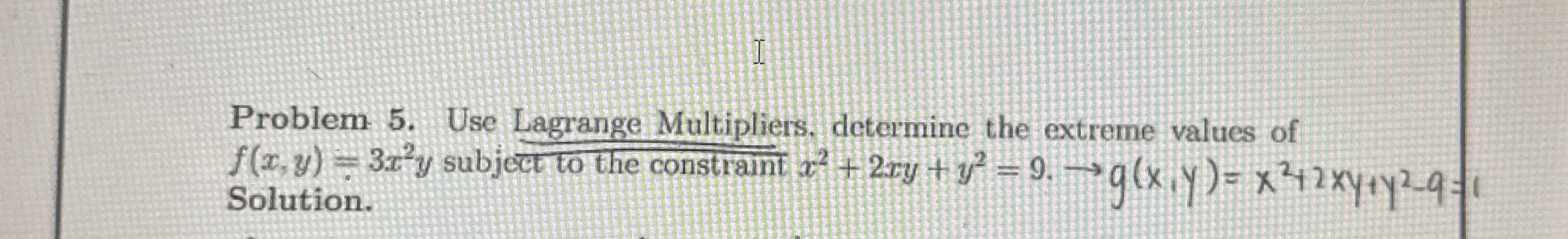 Problem 5 . Use Lagrange Multipliers, determine