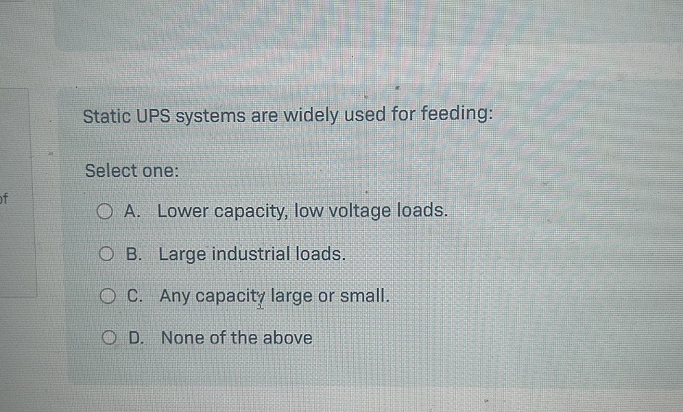 Static UPS systems are widely used for feeding: