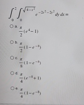 0 2 0 4 - x 2 2 e - 2 x 2 - 2 y 2 d y d x = a . 2