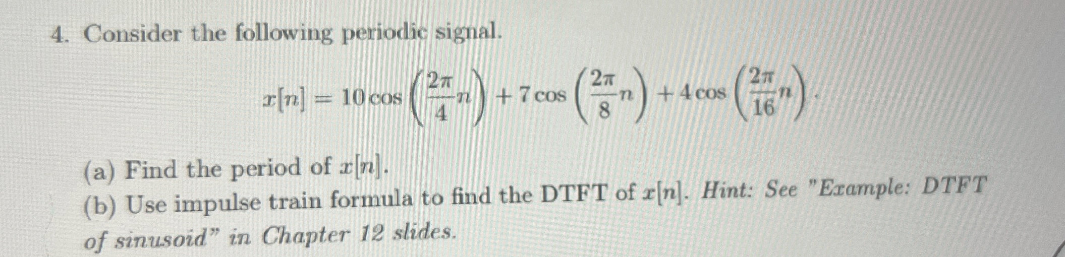 Consider the following periodic signal. x [ n ] =