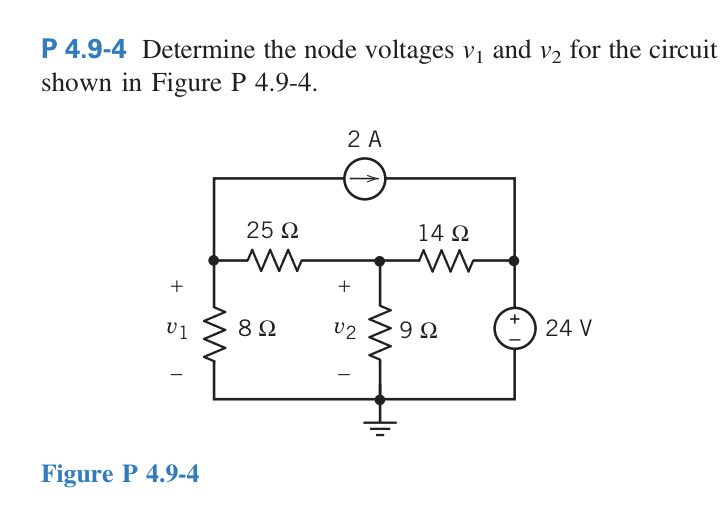 P 4 . 9 - 4 Determine the node voltages v 1 and v