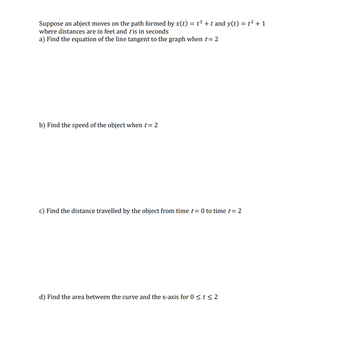 Suppose an abject moves on the path formed by x (