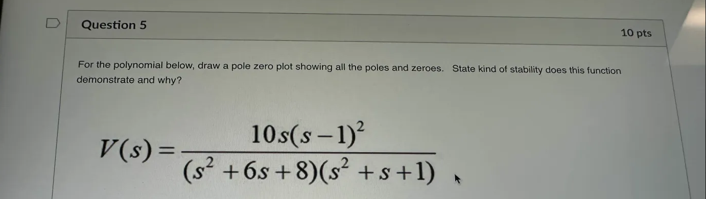 Question 5 For the polynomial below, draw a pole