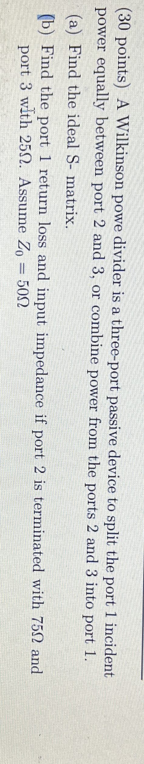 A Wilkinson power divider is a three - port