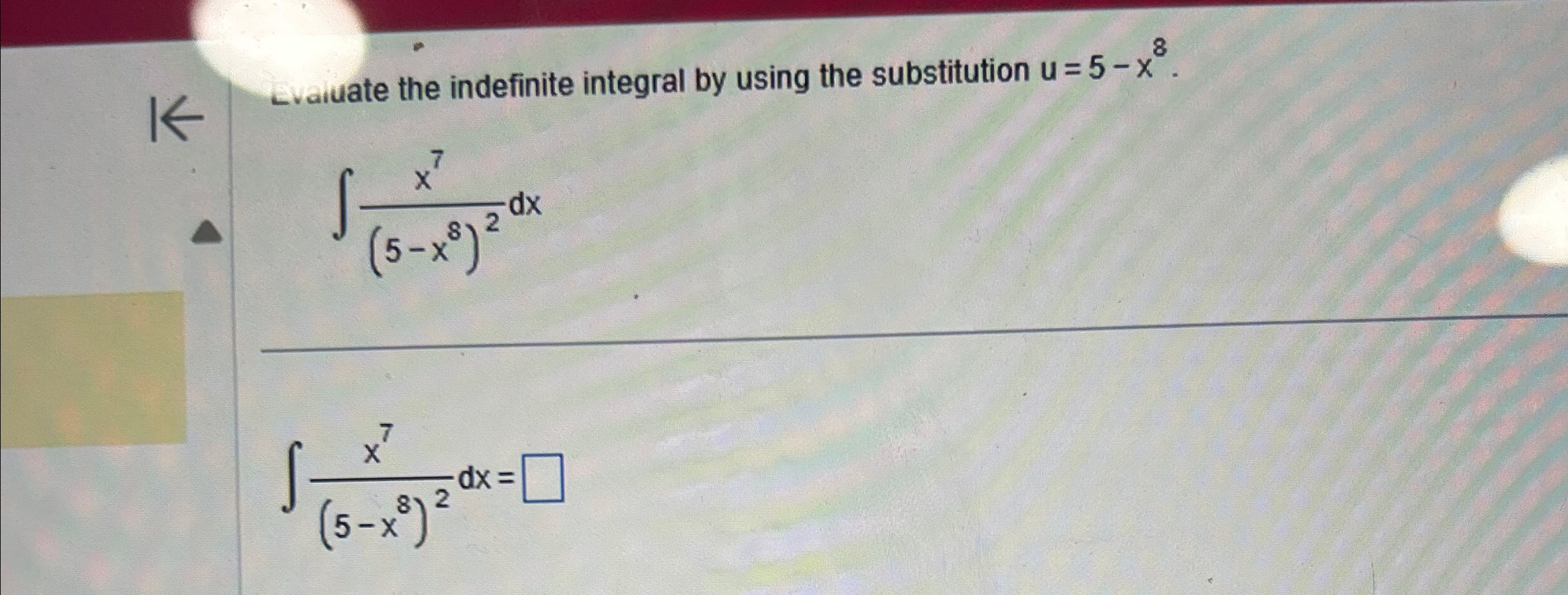 Lvaluate the indefinite integral by using the