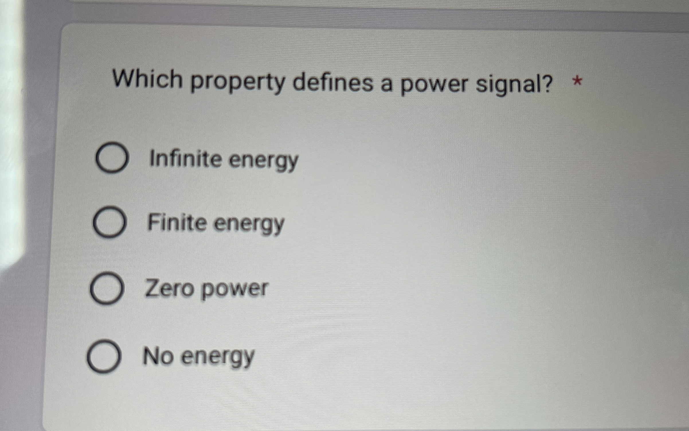 Which property defines a power signal? * Infinite