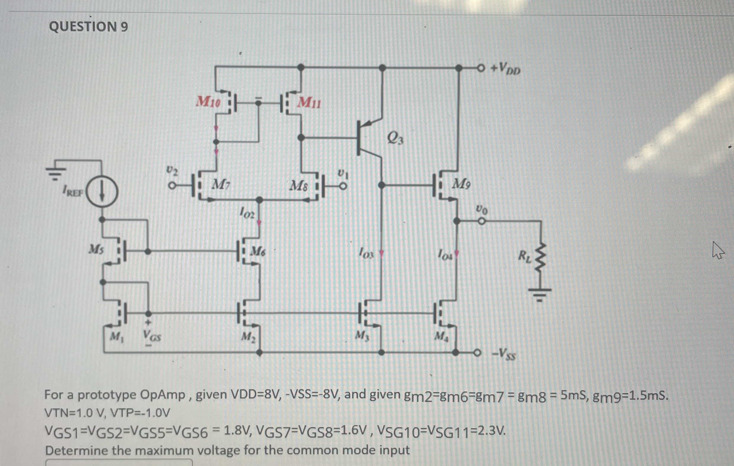 QUESTION 9 For a prototype OpAmp, given VDD = 8 V