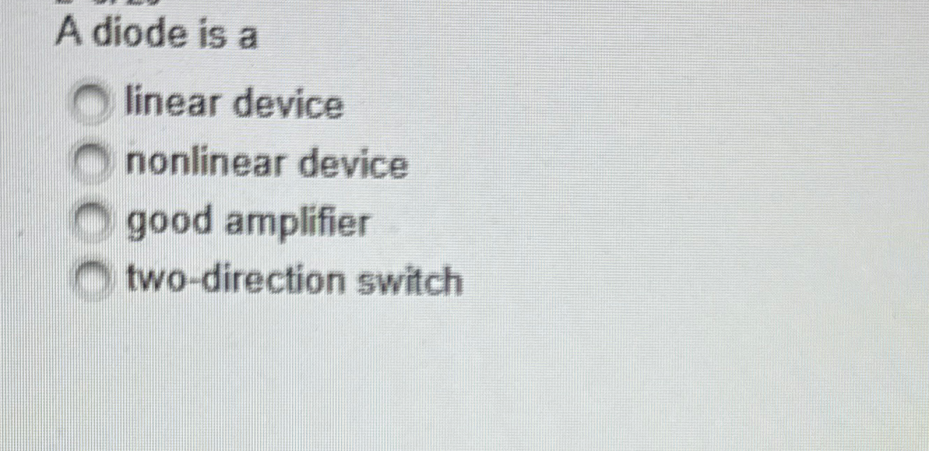 A diode is a linear device nonlinear device good
