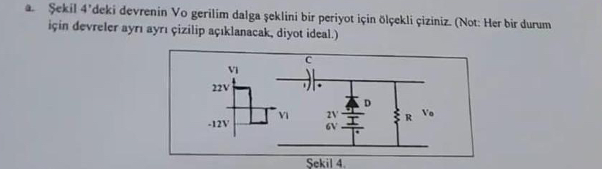a . Sekil 4 'deki devrenin Vo gerilim dalga