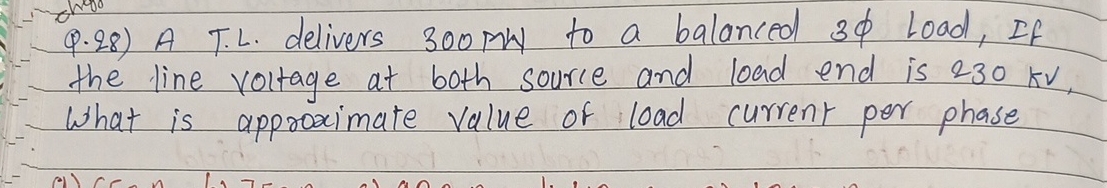 Q . 2 8 ) A Transmission line delivers 3 0 0 mW