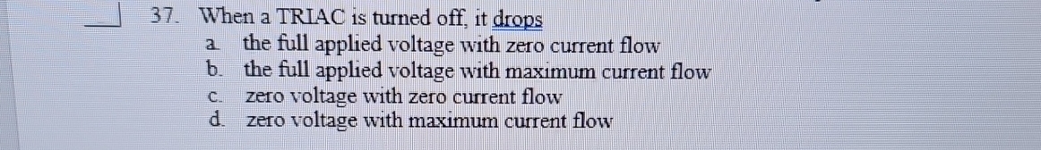 When a TRIAC is turned off, it drops a . the full